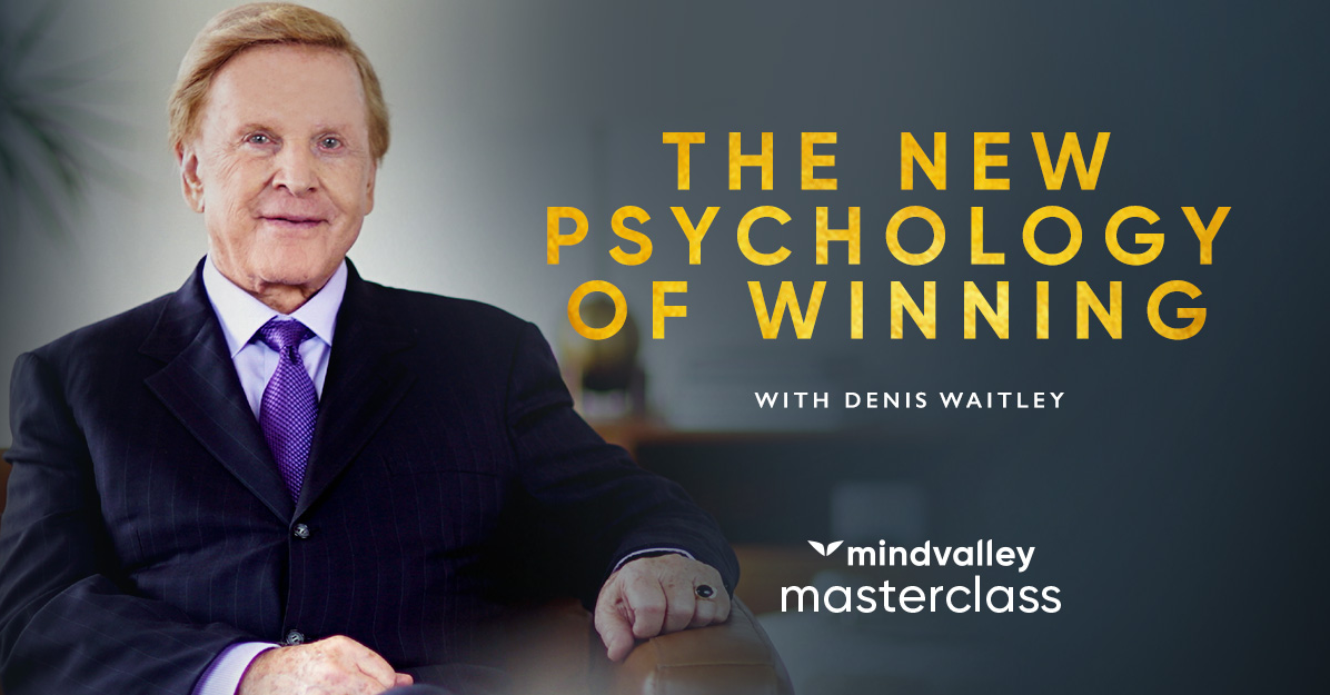 Denis Waitley – The New Psychology Of Winning - Mindvalley