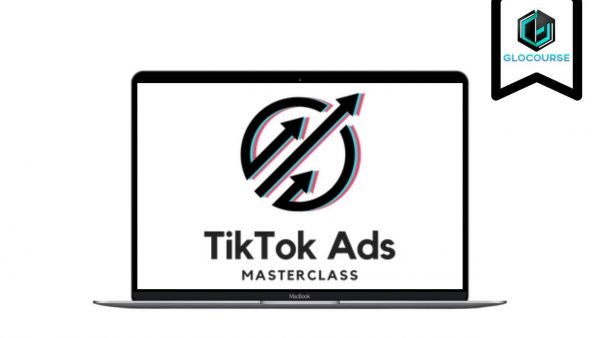 TikTok Ads Masterclass by Maxwell Finn